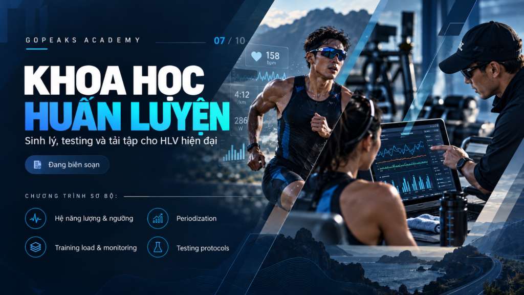 Gopeaks Academy: Khoa học huấn luyện - Sinh lý sức bền, phân kỳ, kiểm tra và quản lý tải